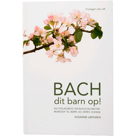 Bach dit barn op! bog fra Bach Originale Blomsterremedier